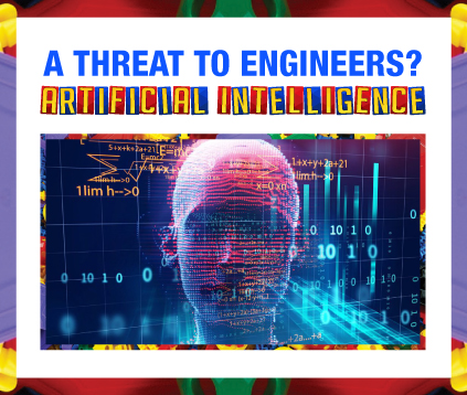 ARTIFICIAL INTELLIGENCE, A THREAT TO ENGINEERS