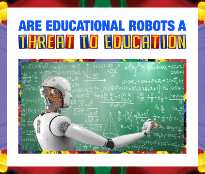 EDUCATIONAL ROBOTS A THREAT TO STEM LEARNING
